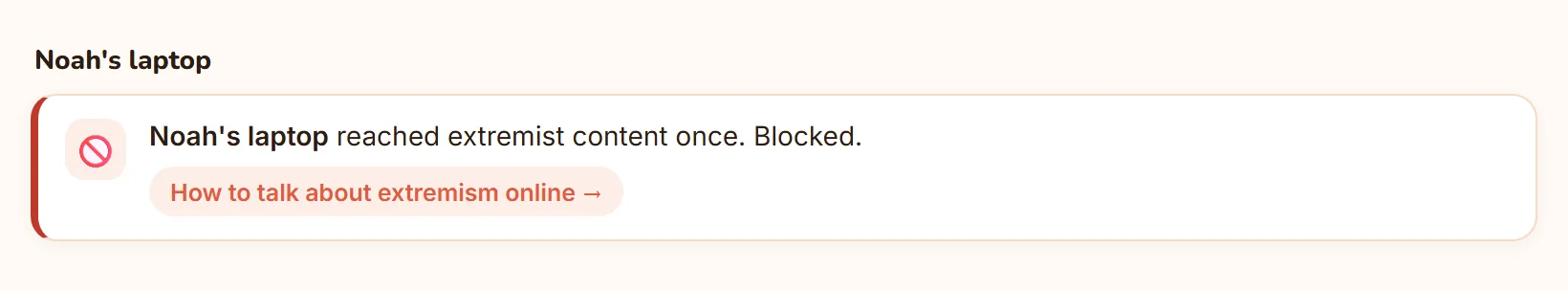 Noah's laptop reached extremist content once. Blocked.